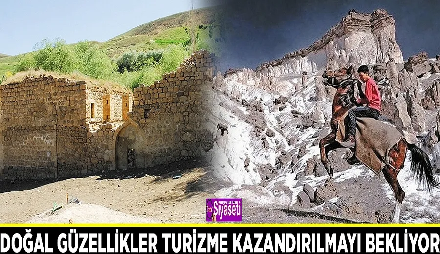 Doğal güzellikler turizme kazandırılmayı bekliyor