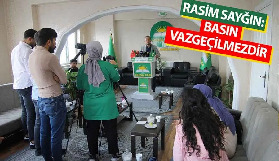 HÜDA PAR Van İl Başkanı Sayğın: Basın vazgeçilmezdir