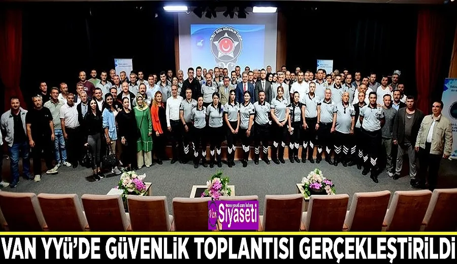Van YYÜ’de güvenlik toplantısı gerçekleştirildi