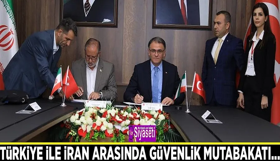 Türkiye ile İran arasında güvenlik mutabakatı imzalandı