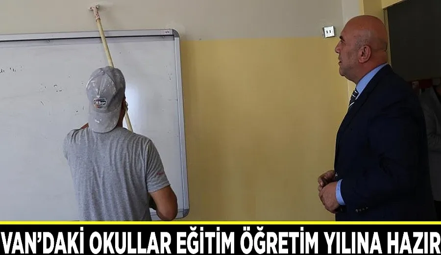 Van’daki okullar eğitim öğretim yılına hazır...
