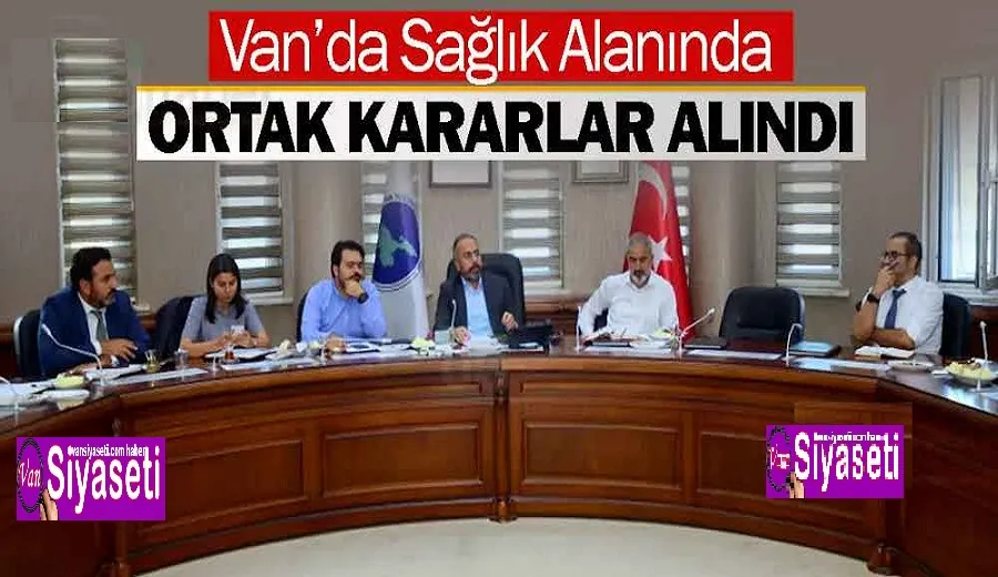 Van’daki sağlık kurumlarından iş birliği toplantısı
