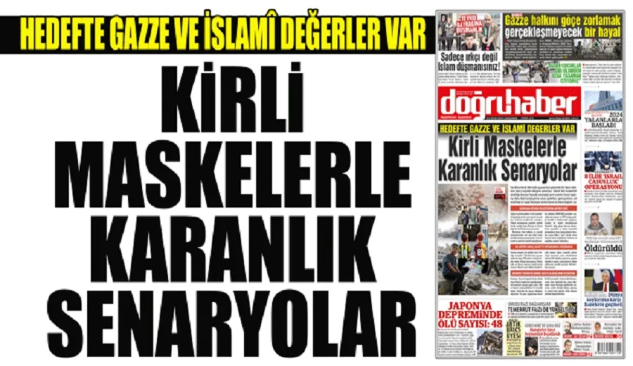 Hedefte Gazze ve İslamî değerler var KİRLİ MASKELERLE KARANLIK SENARYOLAR