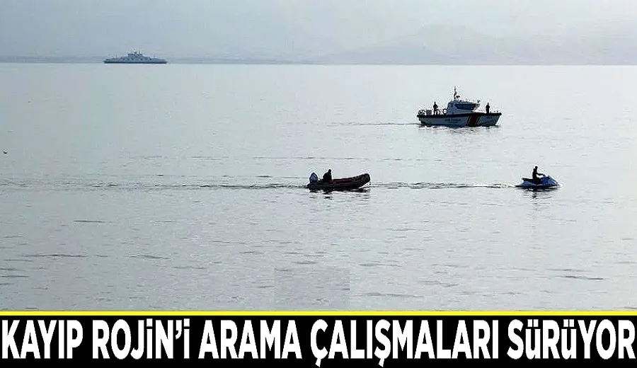 Kayıp Rojin’i arama çalışmaları sürüyor