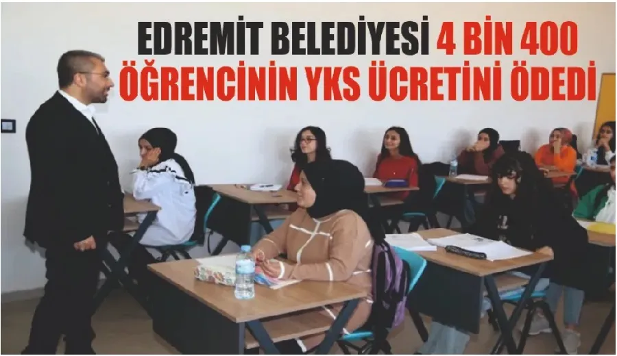 Edremit Belediyesi 4 bin 400 öğrencinin YKS ücretini ödedi