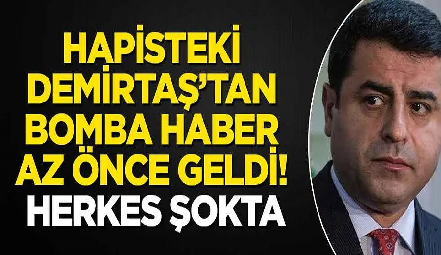 Hapisteki Selahattin Demirtaş’tan bomba haber az önce geldi! Herkes şokta