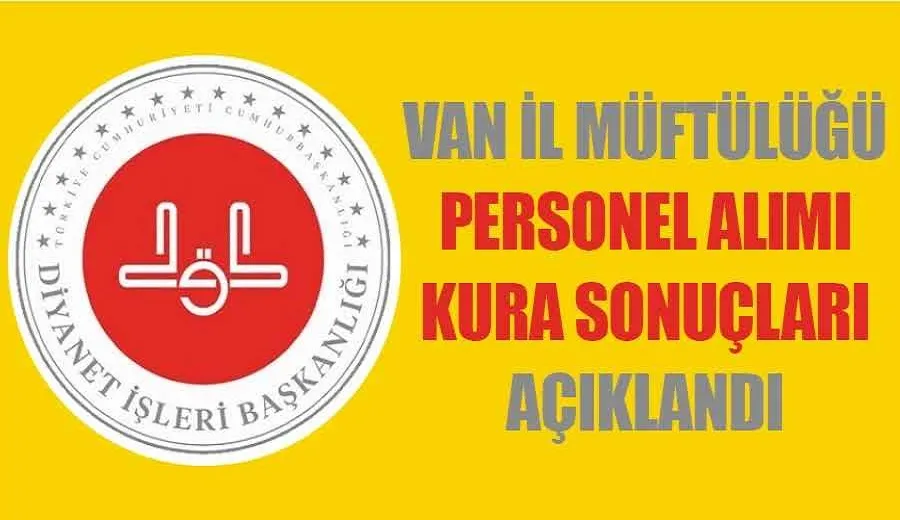 Van İl Müftülüğü personel alım kura sonuçları açıklandı