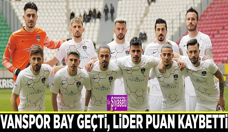 Vanspor BAY geçti, lider puan kaybetti