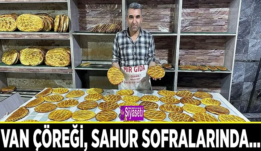 Van Çöreği, sahur sofralarında...
