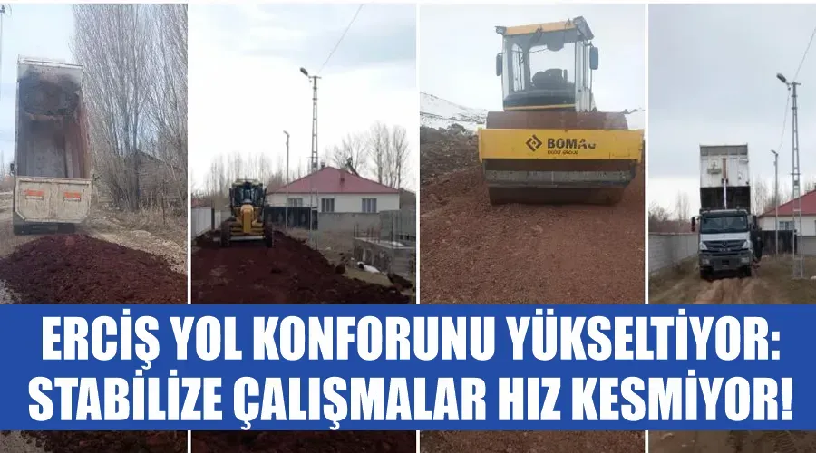 Erciş Yol Konforunu Yükseltiyor: Stabilize Çalışmalar Hız Kesmiyor!