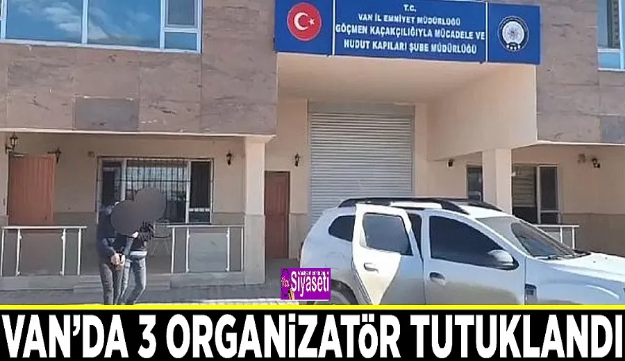 Van’da 3 organizatör tutuklandı