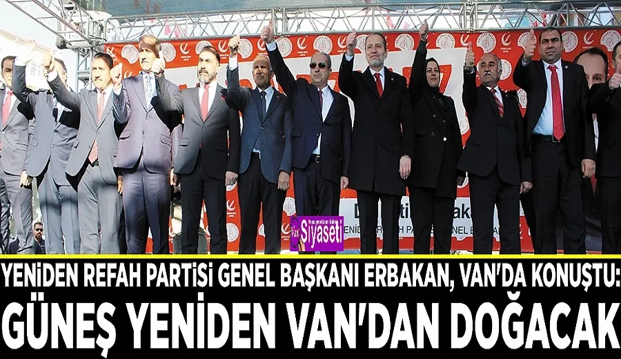 Erbakan: Güneş yeniden Van