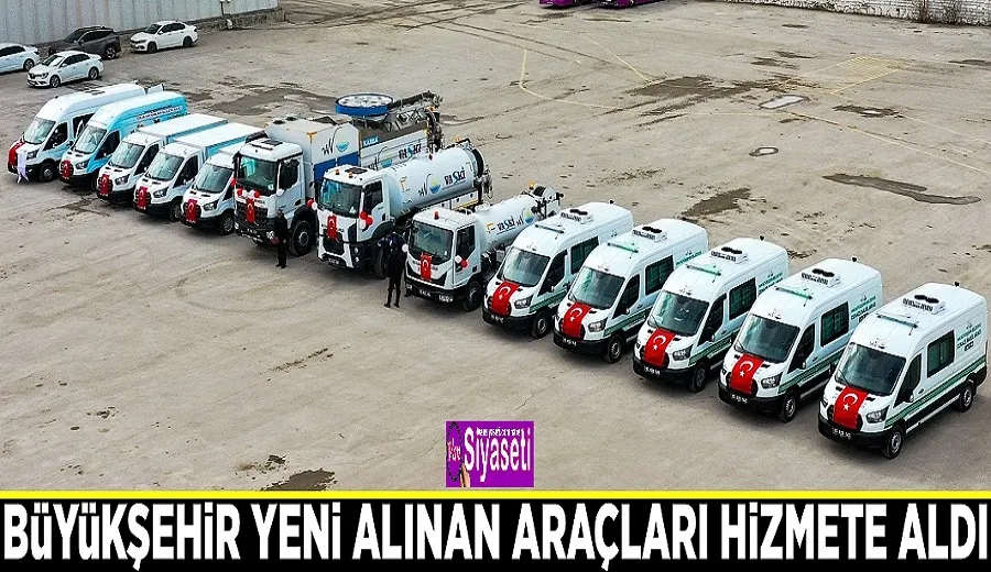Büyükşehir yeni alınan araçları hizmete aldı