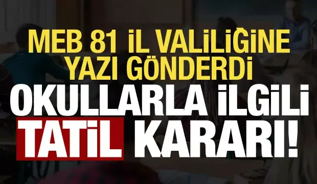 Son dakika: MEB 81 il valiliğine yazı gönderdi! 1 Nisan