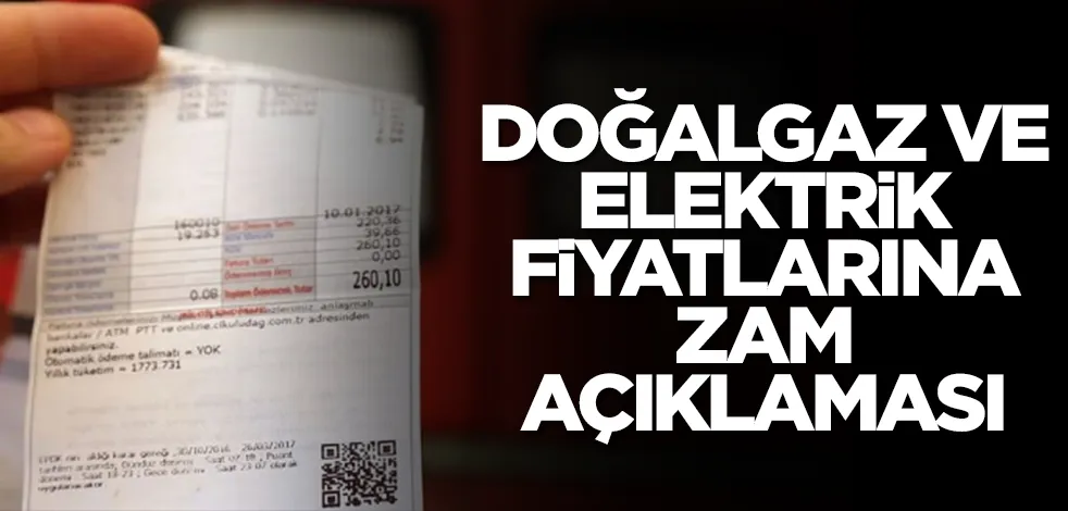 Doğalgaz ve elektrik faturalarına zam açıklaması: Nisan ayında...