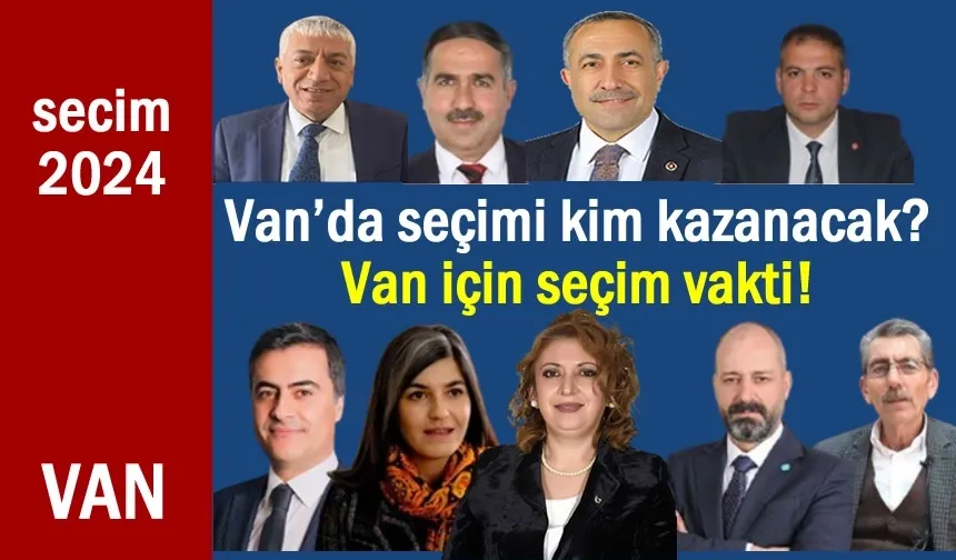 Bu seçimi yine halk kazanacak | Van için seçim vakti!