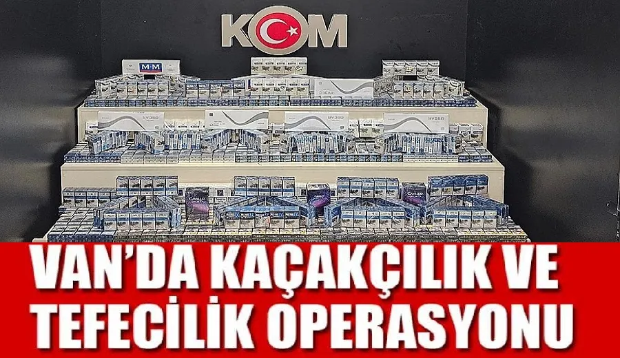 Van’da kaçakçılık ve tefecilik operasyonu