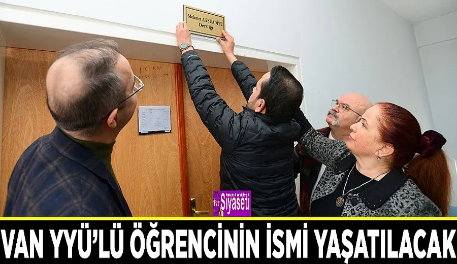 Van YYÜ’lü öğrencinin ismi yaşatılacak