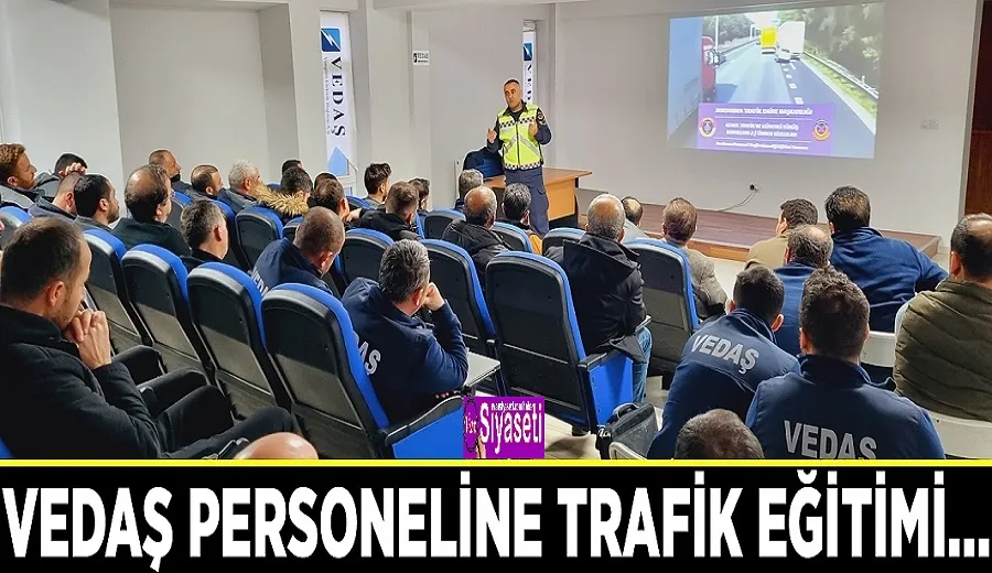 VEDAŞ personeline trafik eğitimi…