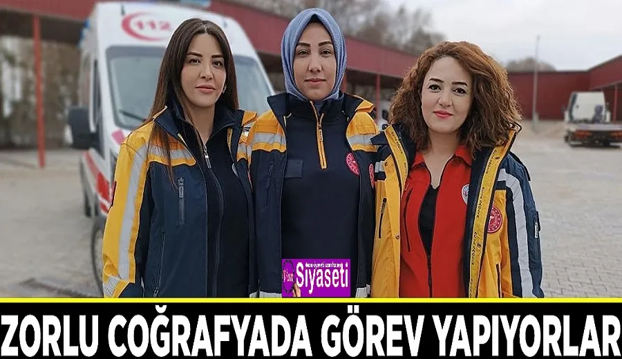 Zorlu coğrafyada görev yapıyorlar