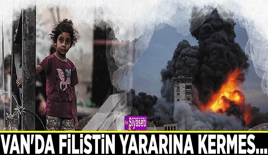 Van’da Filistin yararına kermes düzenlenecek