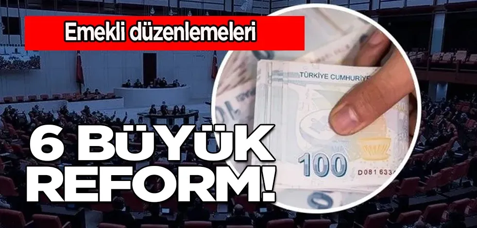 Emekli düzenlemeleri yapılacak! Memur ve emekliye müjde: 6 büyük reform olacak diyerek duyurdular