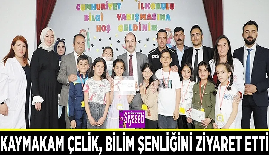 Kaymakam Çelik, bilim şenliğini ziyaret etti