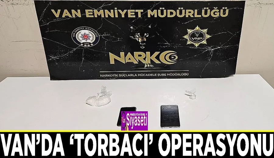 Van’da ‘torbacı’ operasyonu