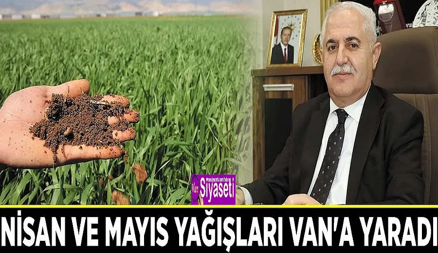 Nisan ve Mayıs yağışları Van