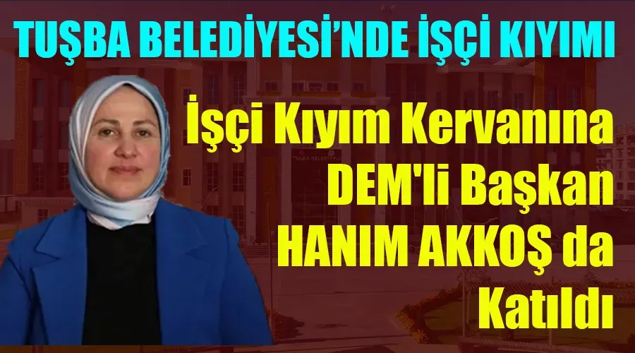 İşçi Kıyım Kervanına Tuşba Belediyesi