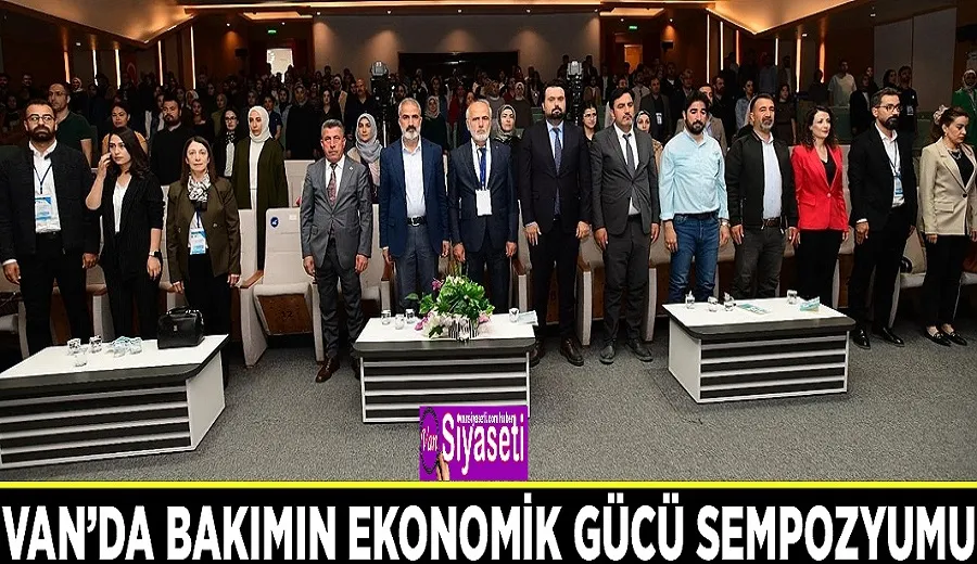 Van’da Bakımın Ekonomik Gücü sempozyumu