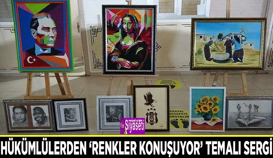 Hükümlülerden ‘Renkler Konuşuyor’ temalı sergi