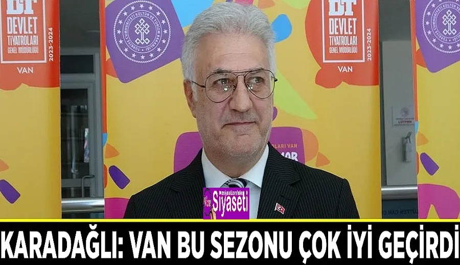Karadağlı: Van bu sezonu çok iyi geçirdi