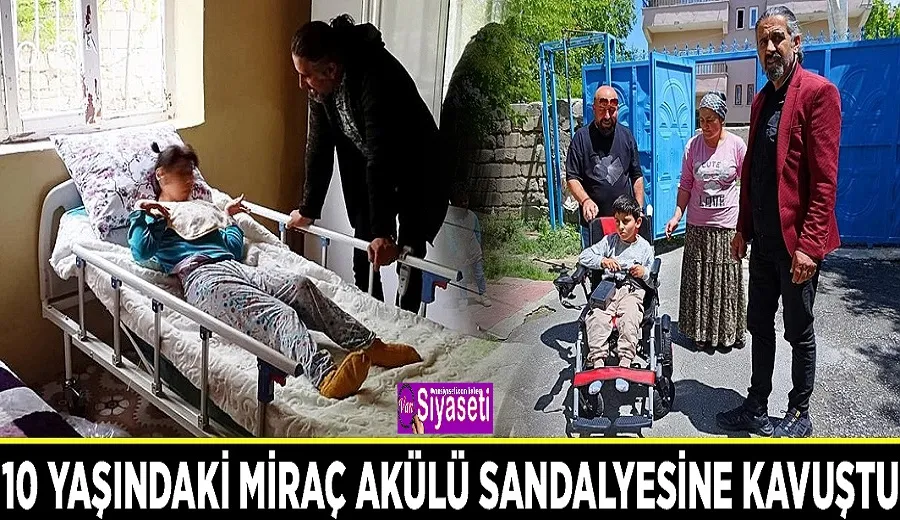 10 yaşındaki Miraç akülü sandalyesine kavuştu
