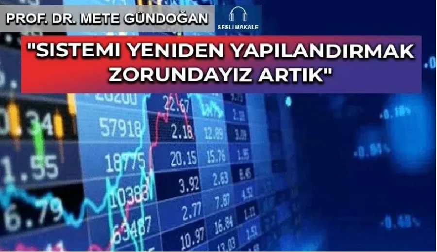 Sistemi Yeniden Yapılandırmak Zorundayız