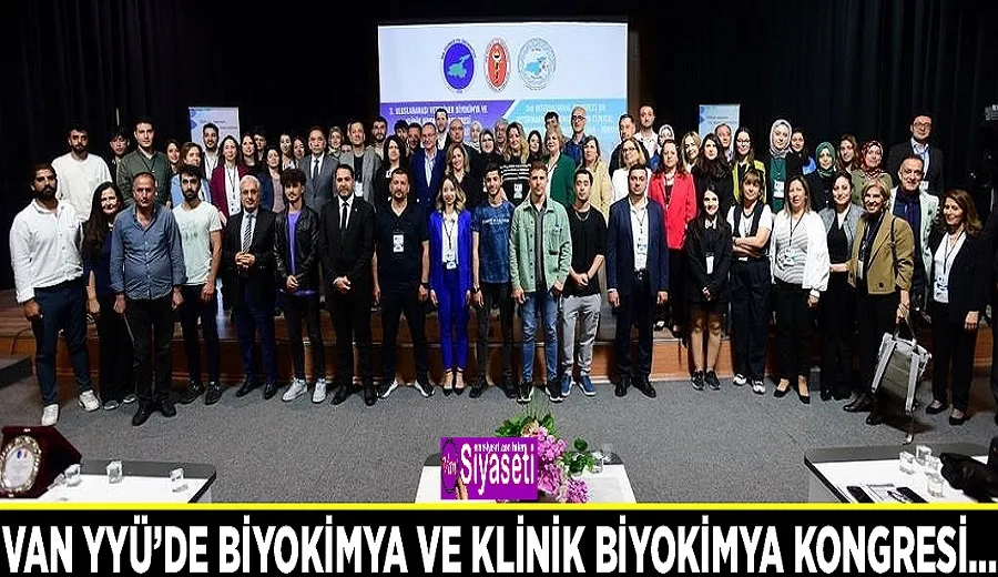 Van YYÜ’de Biyokimya ve Klinik Biyokimya Kongresi…