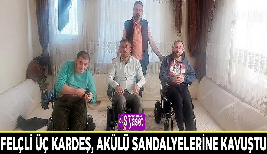 Felçli üç kardeş, akülü sandalyelerine kavuştu