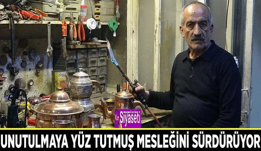 Unutulmaya yüz tutmuş mesleğini sürdürüyor