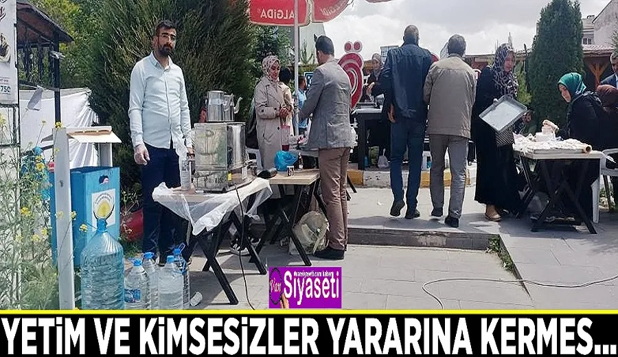 Yetim ve kimsesizler yararına kermes...