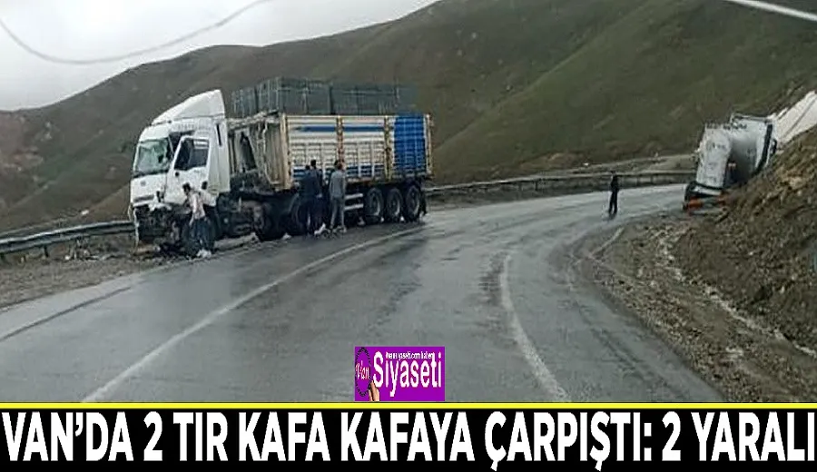 Van’da 2 TIR kafa kafaya çarpıştı: 2 yaralı
