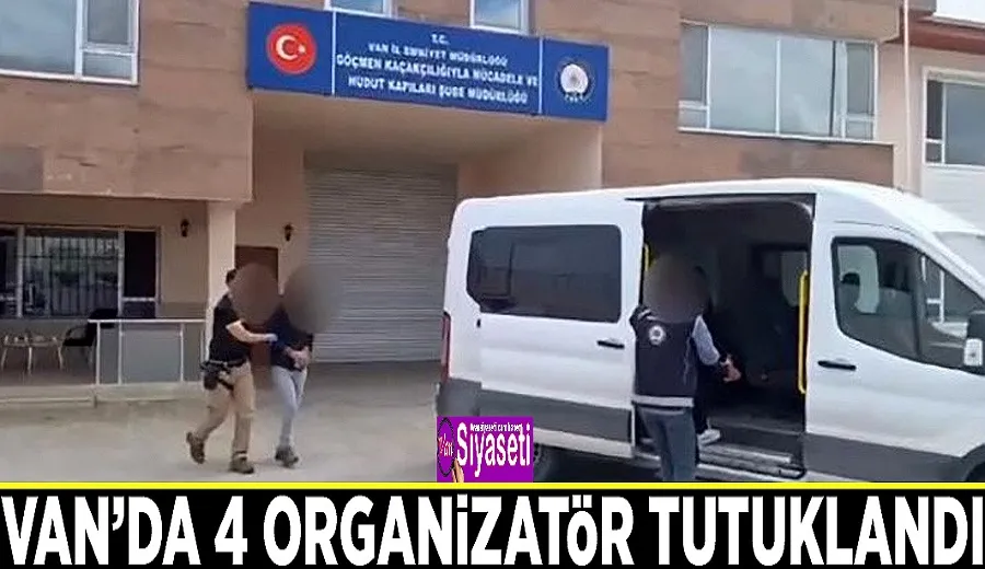 Van’da 4 organizatör tutuklandı