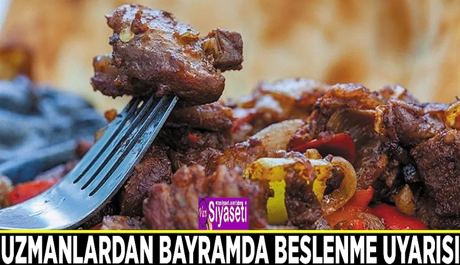 Uzmanlardan bayramda beslenme uyarısı