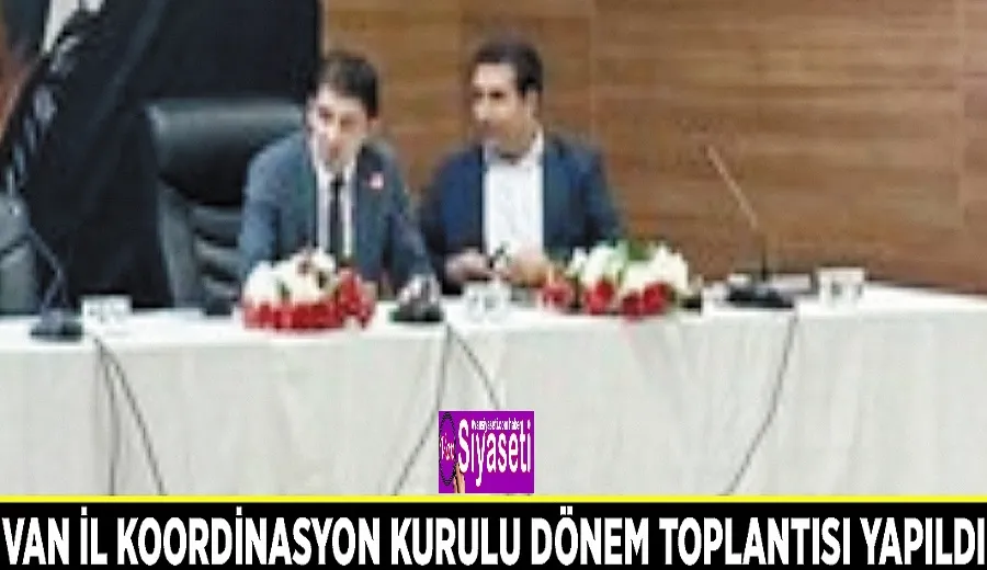 Van İl Koordinasyon Kurulu dönem toplantısı yapıldı