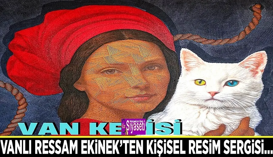 Vanlı Ressam Ekinek’ten kişisel resim sergisi...