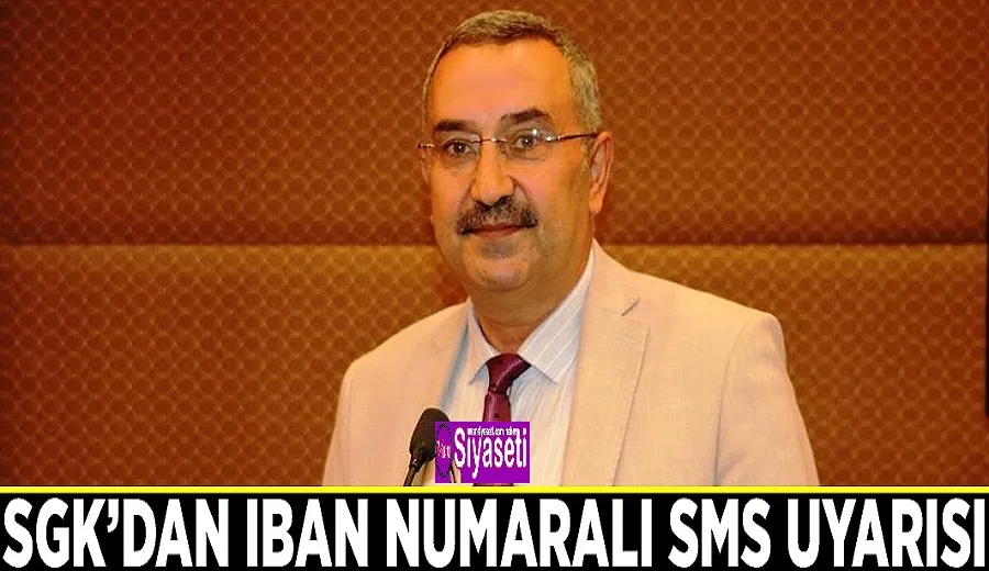 SGK’dan IBAN numaralı SMS uyarısı