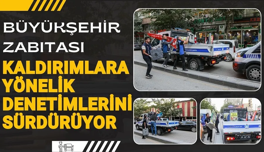 BÜYÜKŞEHİR ZABITASI KALDIRIMLARA YÖNELİK DENETİMLERİNİ SÜRDÜRÜYOR