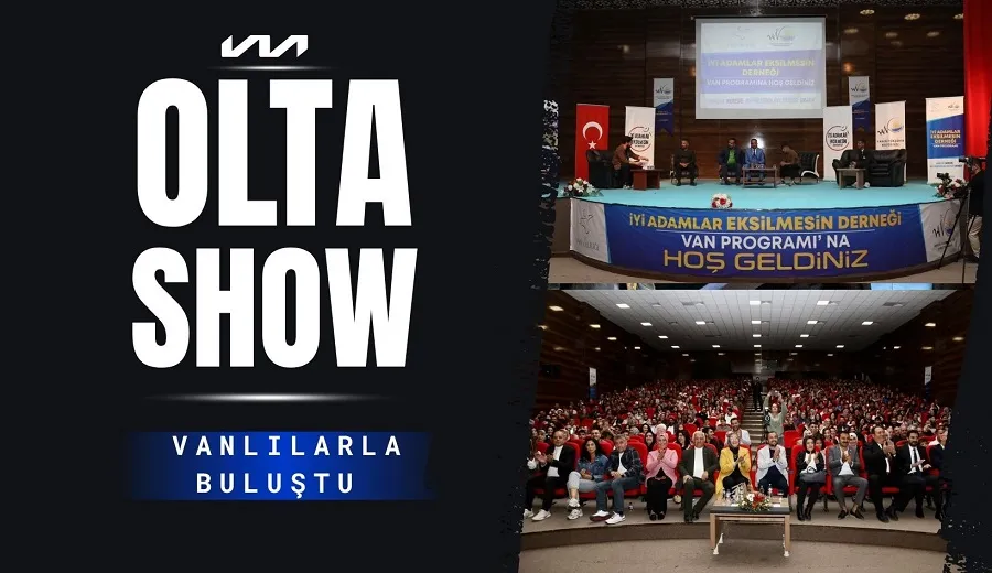OLTA SHOW EKİBİ VANLILARLA BULUŞTU
