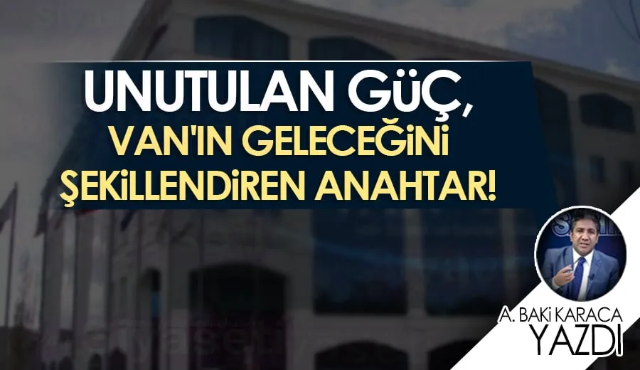 UNUTULAN GÜÇ, VAN