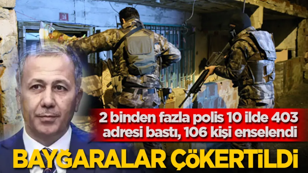10 İLDE SUÇ ÖRGÜTÜNE OPERASYON VAN