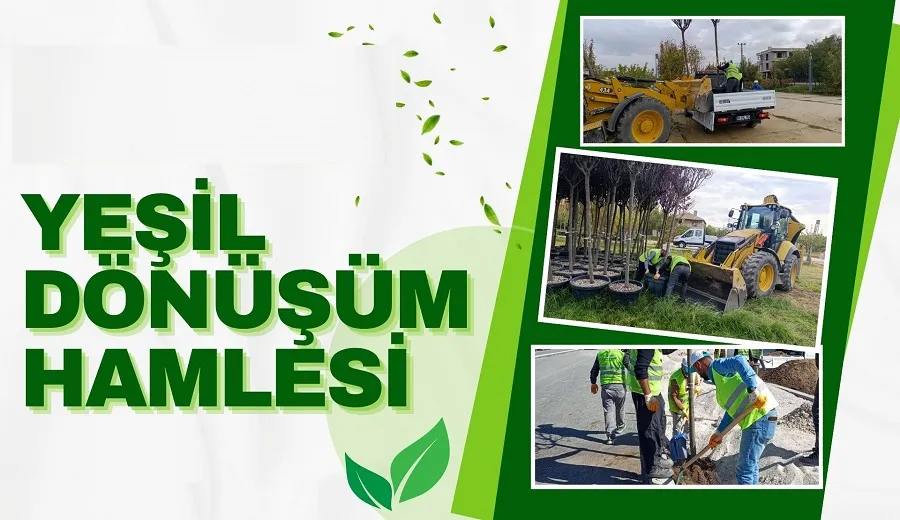 VAN BÜYÜKŞEHİR BELEDİYESİNDEN YEŞİL DÖNÜŞÜM HAMLESİ